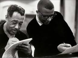 Billy Strayhorn:  “my right arm, my left arm, all the eyes in the back of my head, my brainwaves in his head, and his in mine.” D. Ellington